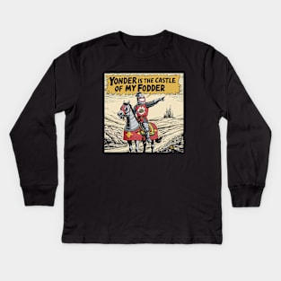 Over yonder is the castle of my fodder Kids Long Sleeve T-Shirt